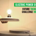 Innovation And Future Electric Power System Trends That Excites And Challenge Times In Industry 4 Power System Applications