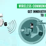 Get Innovative Ideas To Develop A Wireless Communication Technology 4 Recent Trends In Communication Technology