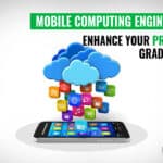 Enhance Your Grade Level High By Opting Mobile Computing Projects 4 Advantages Of Mobile Computing