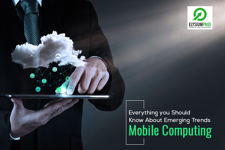 Mobile Computing Trends