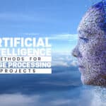 List of Artificial Intelligence Methods for Image Processing Projects 5 Artificial Intelligence Methods