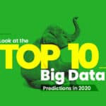 Look at the Top 10 Big Data Predictions in 2020 4 Big Data Predictions