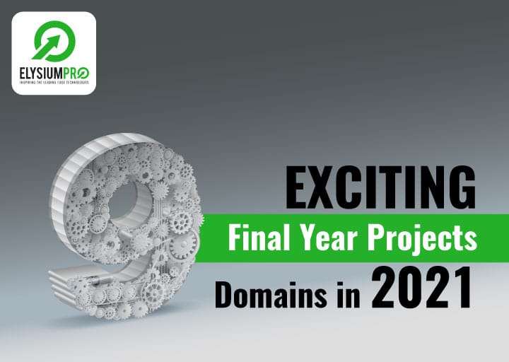 Final Year Projects Domains 2021