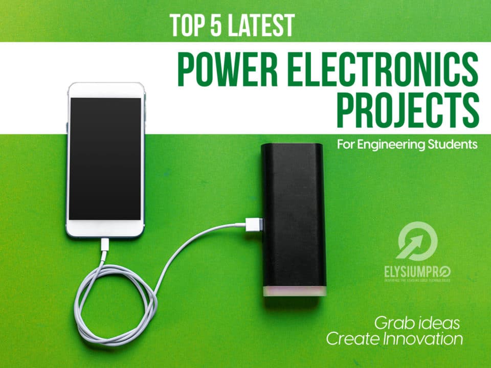 Power Electronics Projects For Final Year Projects And Engineering Projects Elysiumpro