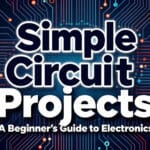 Simple Circuit Projects