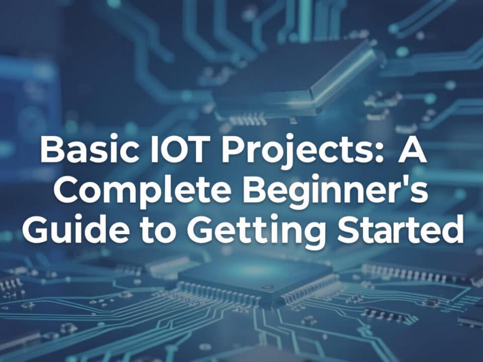 Basic Iot Projects: A Complete Beginner’s Guide To Getting Started 2 Basic Iot Projects