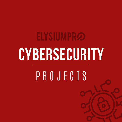 Cybersecurity Projects ElysiumPro