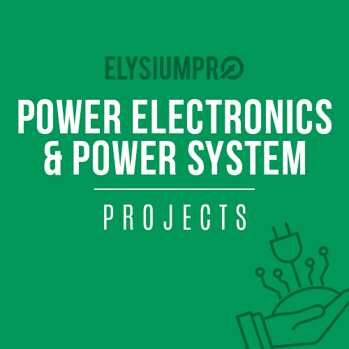 Power Electronics and Power System Projects ElysiumPro